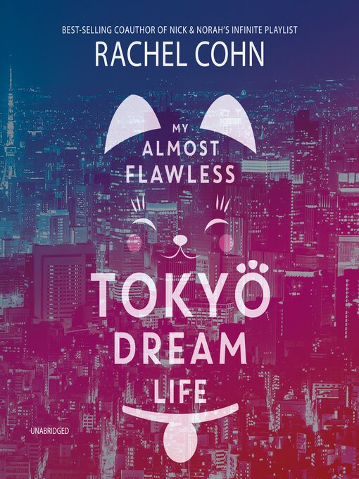 Title details for My Almost Flawless Tokyo Dream Life by Rachel Cohn - Available